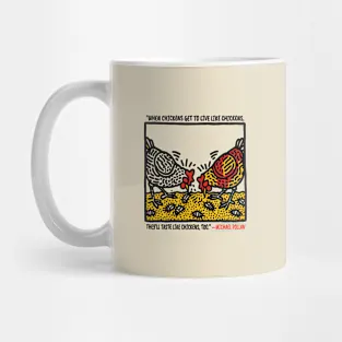 Michael Pollan Chickens Quote Mug