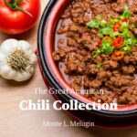 The Great American Chili Collection by Monte L. Melugin